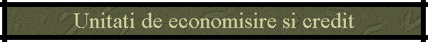 Unitati de economisire si credit